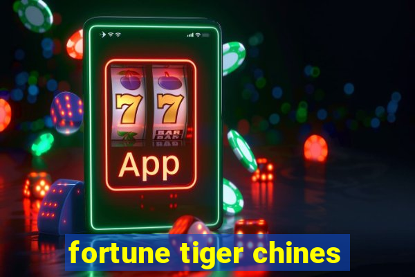 fortune tiger chines